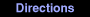 Directions